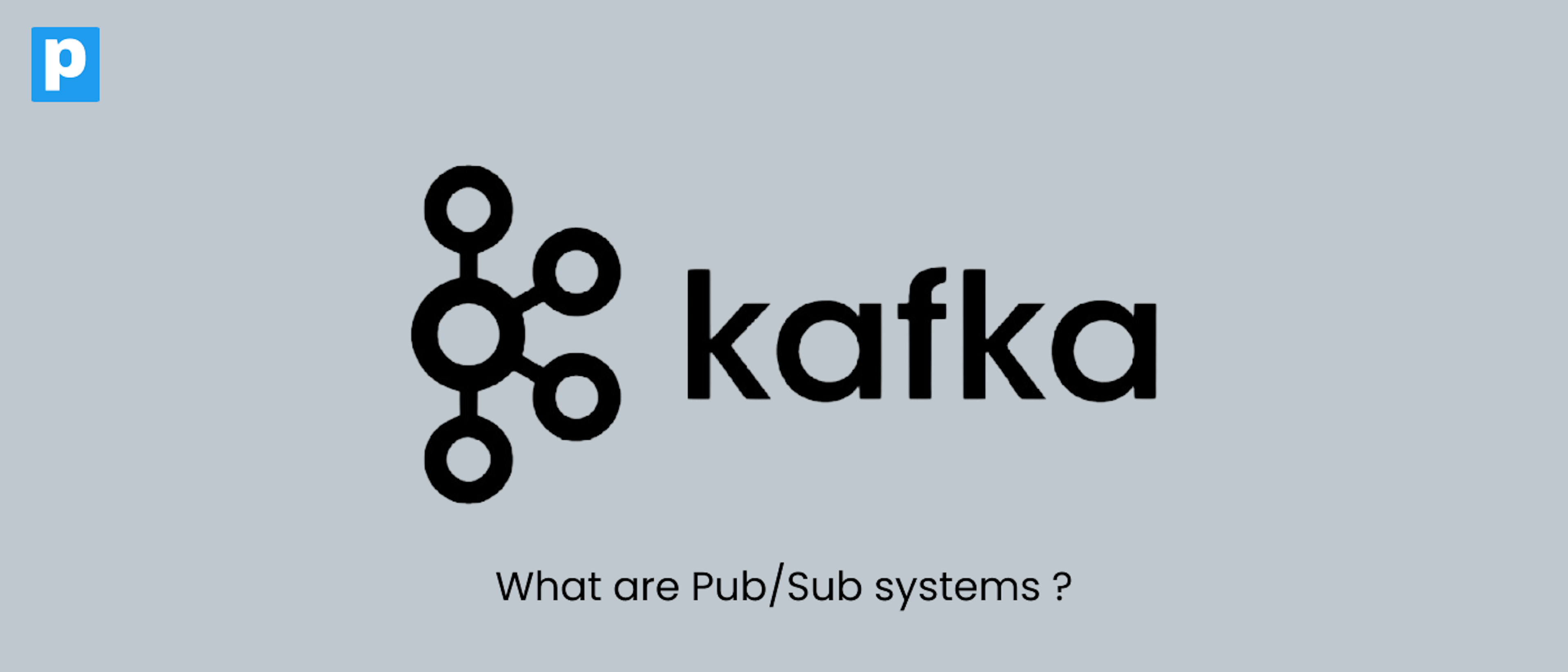 featured image - What are Pub/Sub Systems