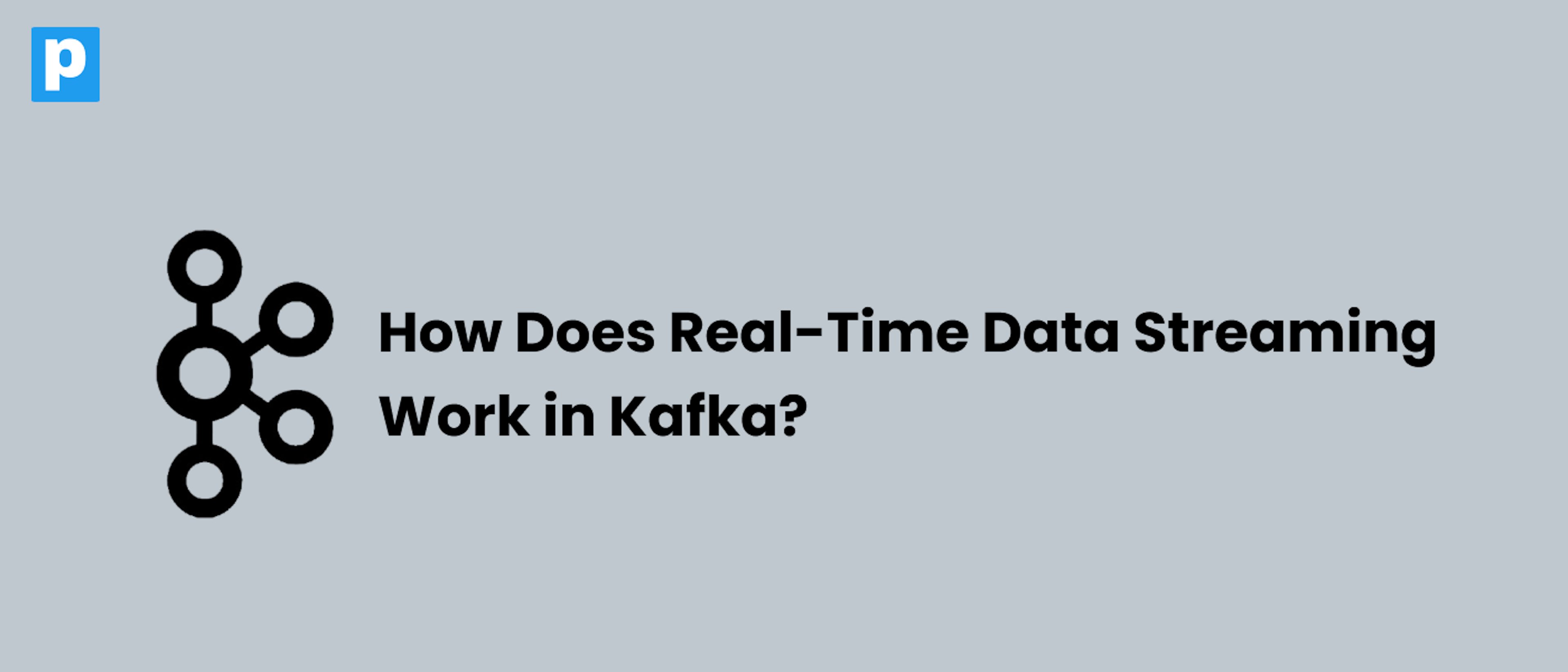 featured image - Real-Time Data Processing with Kafka Streams: Simplifying Stream Processing Applications