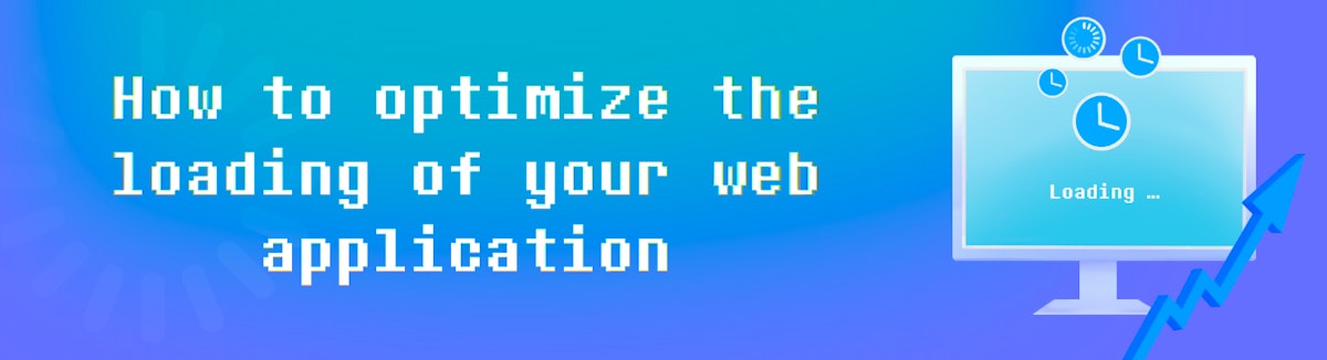 featured image - How to Optimize the Loading of Your Web Application