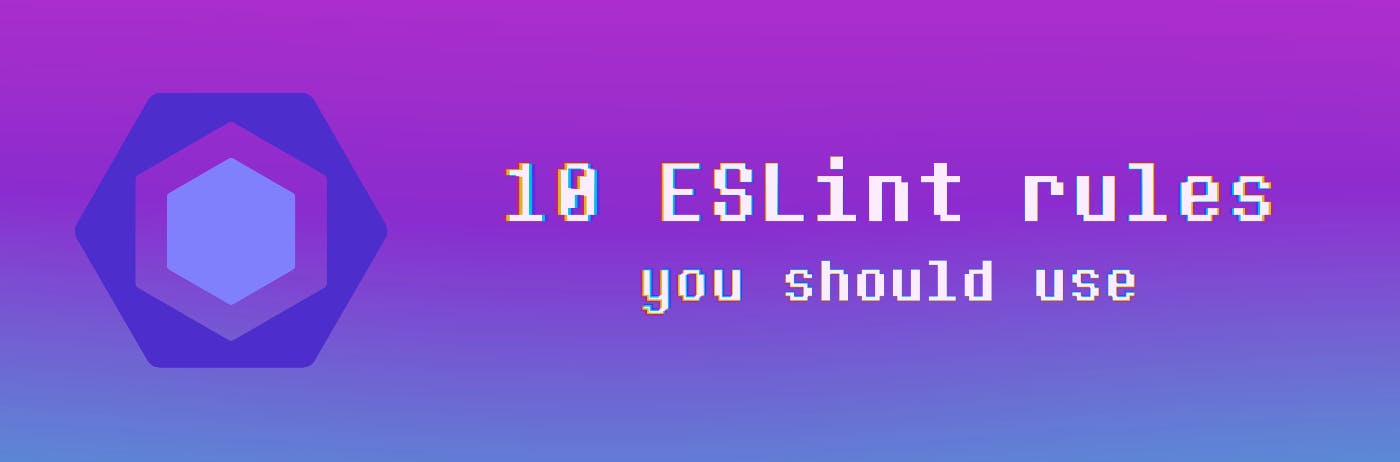 10-eslint-rules-you-should-use-hackernoon
