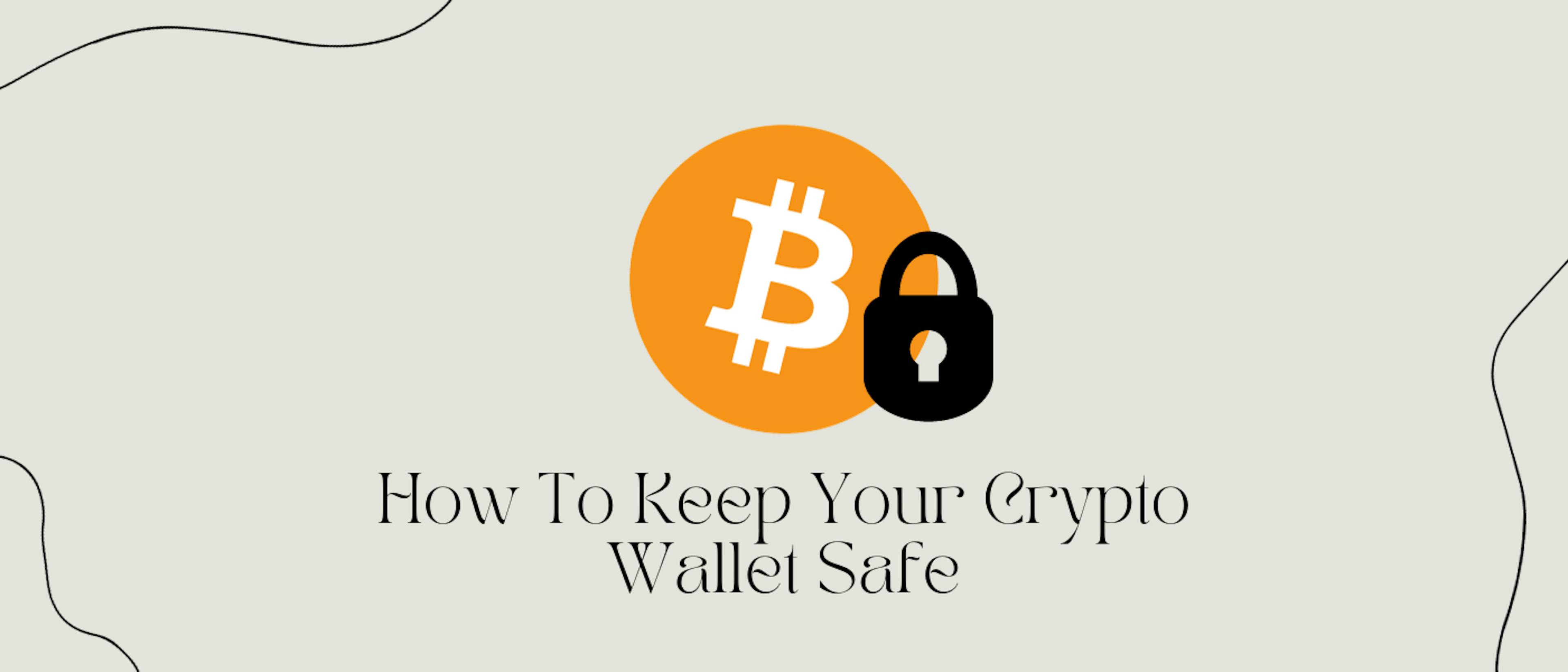 featured image - 9 Ways To Keep Your Cryptocurrency Wallet Safe