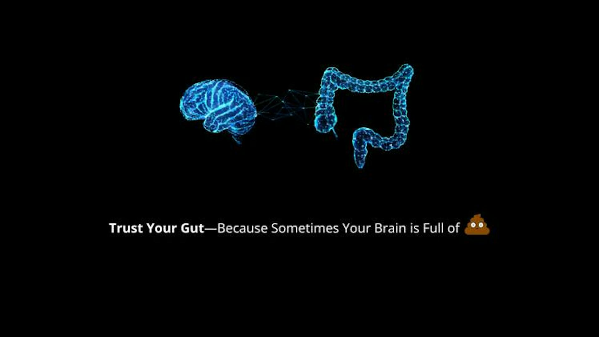 featured image - Trust Your Gut—Because Sometimes Your Brain is Full of Sh*t