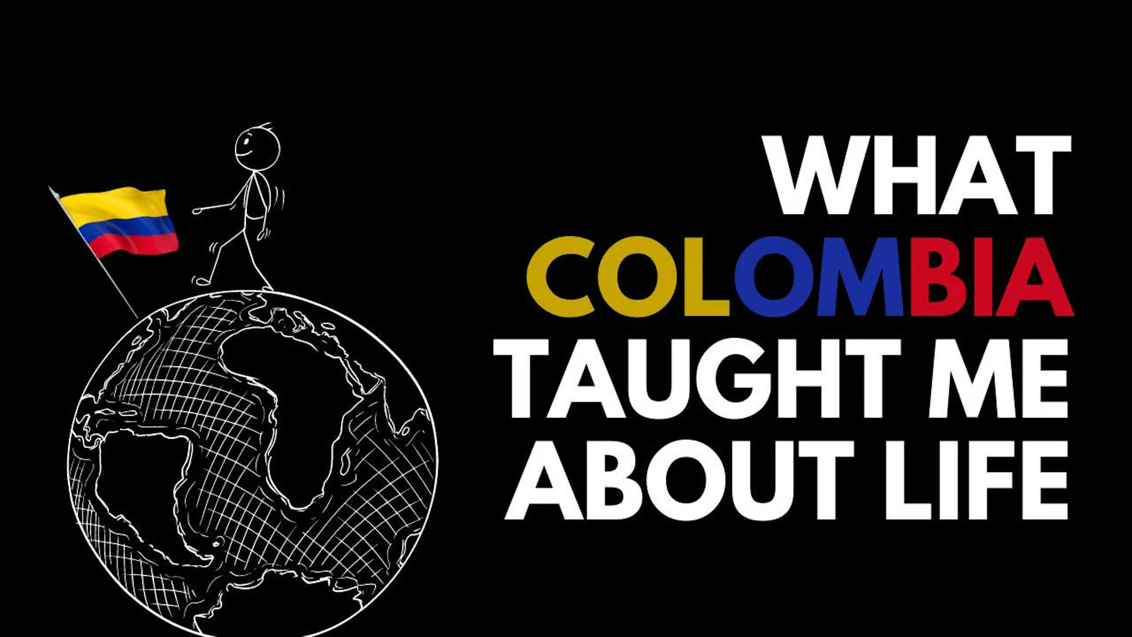 featured image - What Three Months in Colombia Taught Me About Life