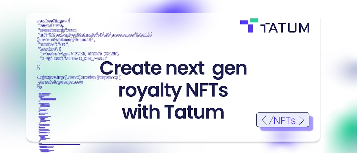 featured image - Enable Customized Royalties For NFTs With Multiple Creators, ERC20 Payout, and More, with Tatum