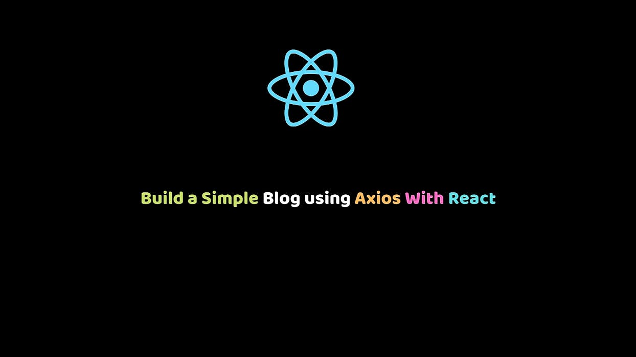 /build-a-simple-blog-using-axios-with-react-pz2r32ut feature image
