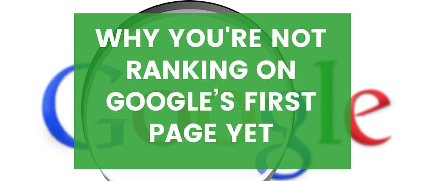 /why-hasnt-my-page-ranked-on-googles-first-page-yet-a26p31id feature image