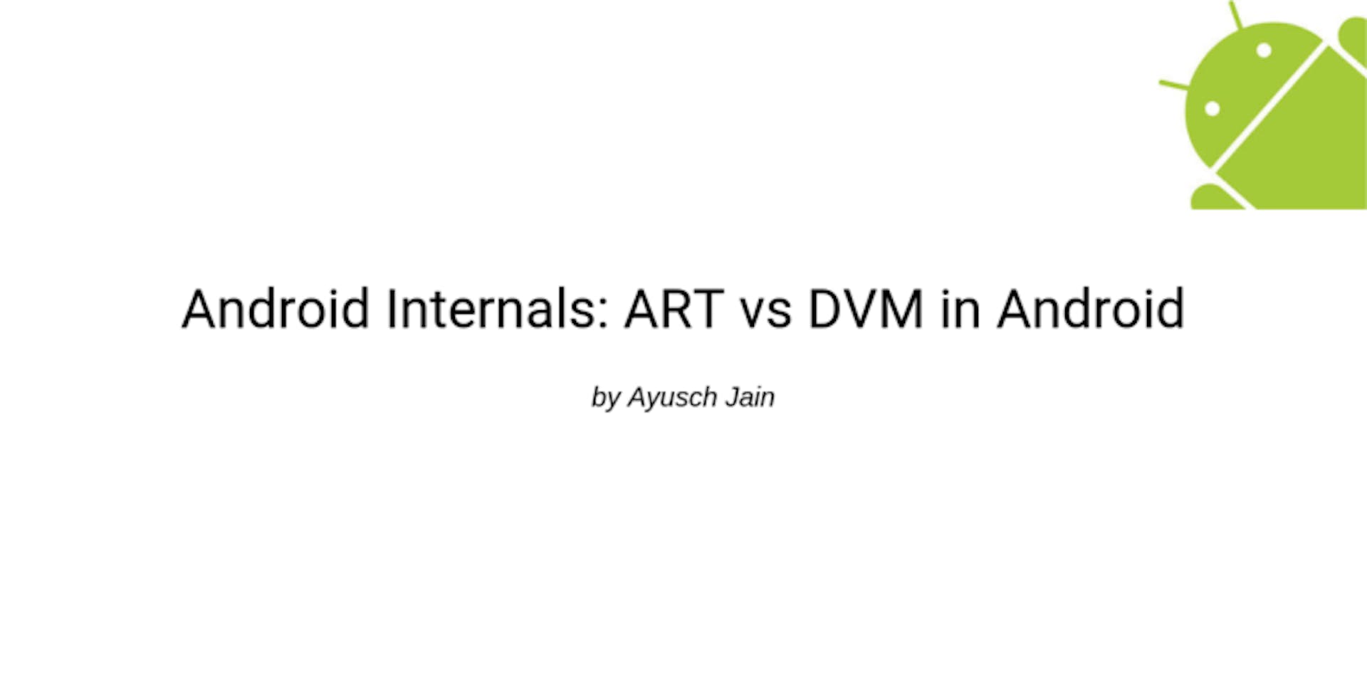 featured image - Android Internals: ART vs DVM deep dive