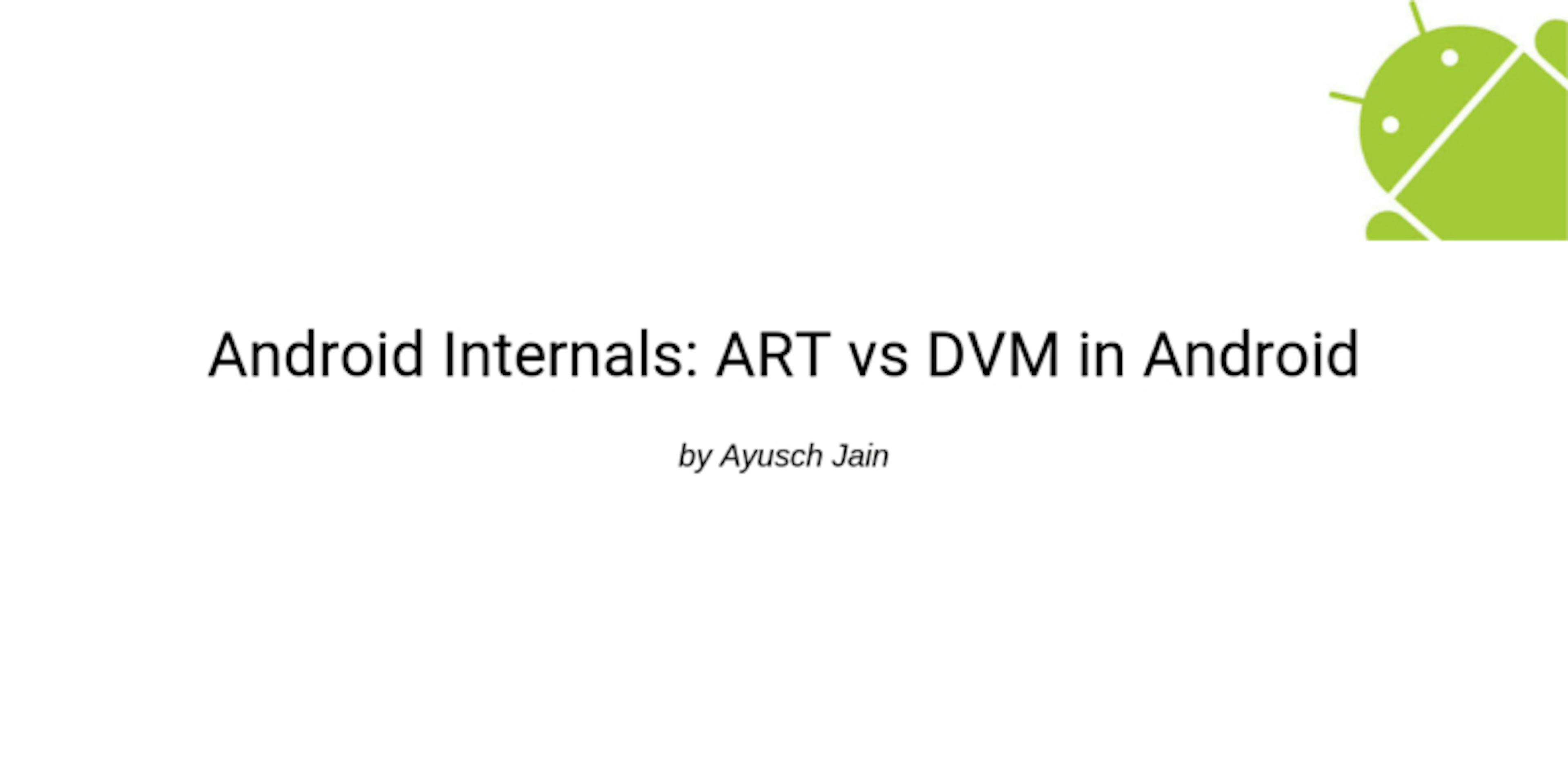 Android Internals: ART vs DVM deep dive