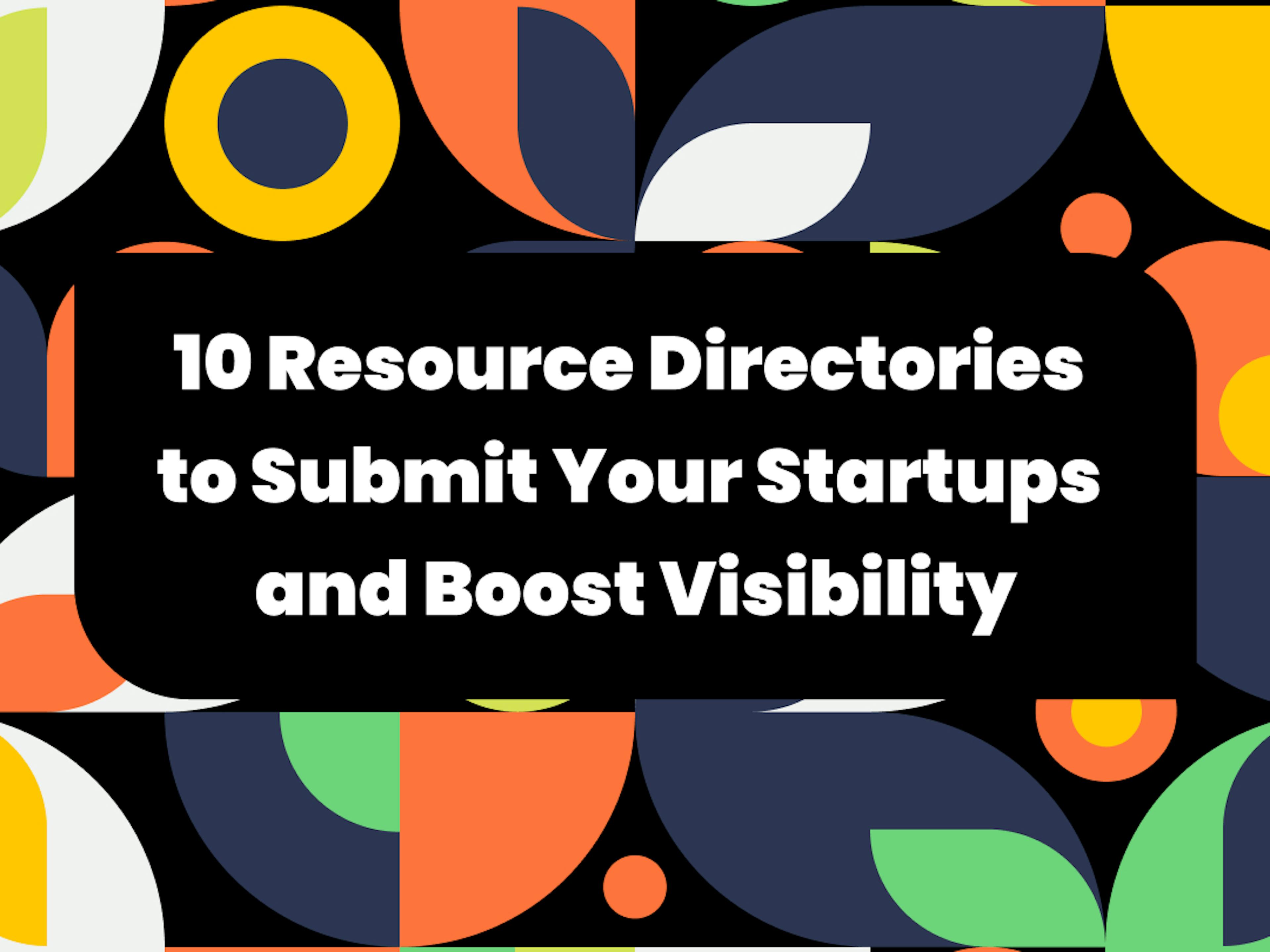 featured image - 10 Resource Directories to Submit Your Startups and Boost Your Visibility 🚀