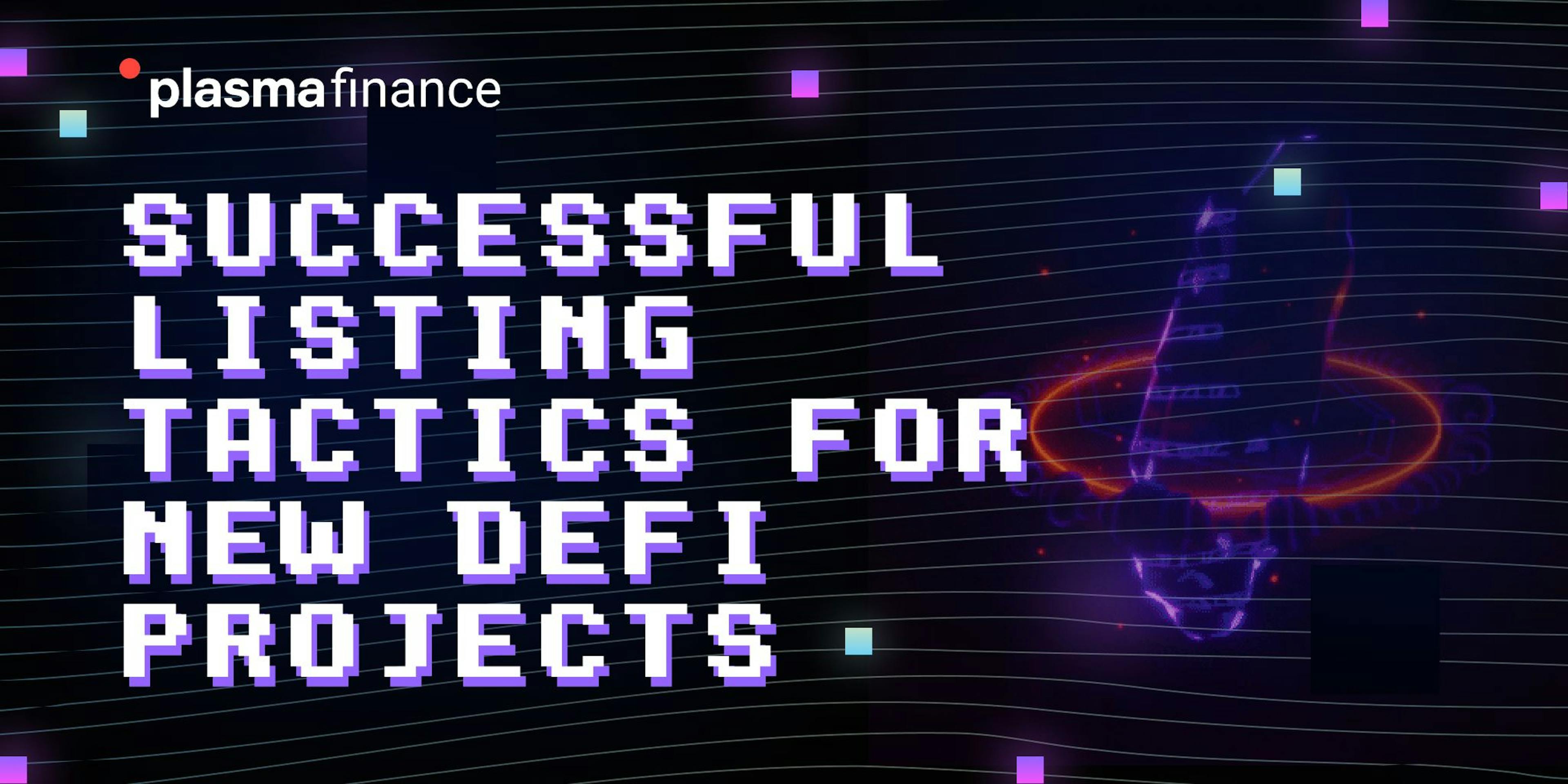 featured image - Successful Listing Tactics for New DeFi Projects and NFT tokens