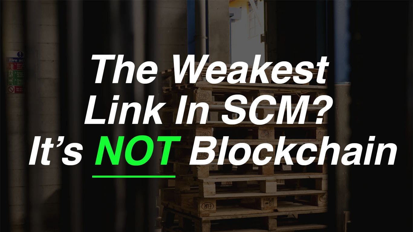 /whats-the-weakest-link-in-supply-chain-management-hint-its-not-blockchain-3a1t35lj feature image