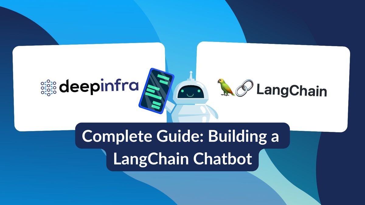 featured image - How to Build a Customer Support Chatbot with LangChain and DeepInfra: A Step-by-Step Guide