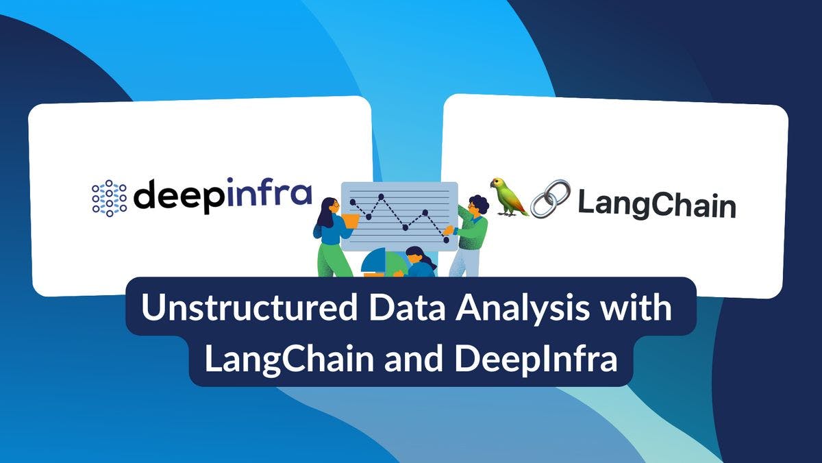 Руководство для начинающих по анализу неструктурированных данных с помощью LangChain и DeepInfra
