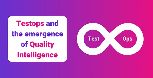 /testops-and-the-emergence-of-quality-intelligence feature image