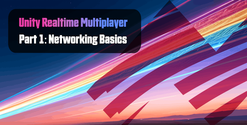 /unity-realtime-multiplayer-part-1-networking-basics feature image
