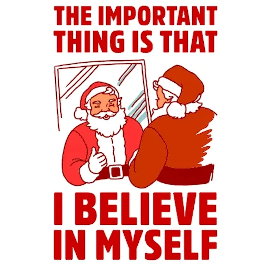Santa believes in himself