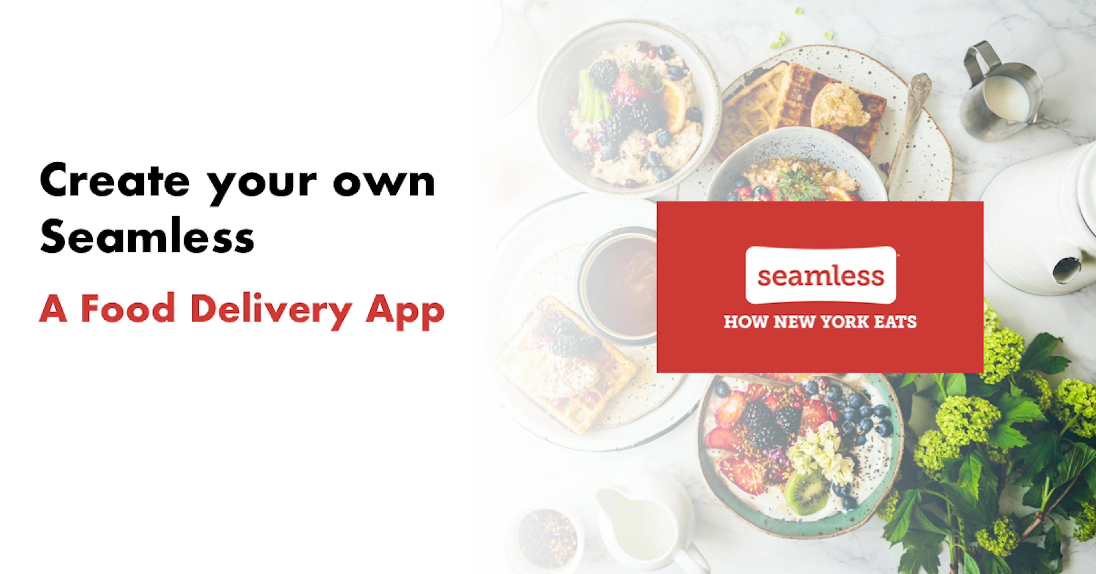 featured image - Create Your Own Seamless: Food Delivery App Features