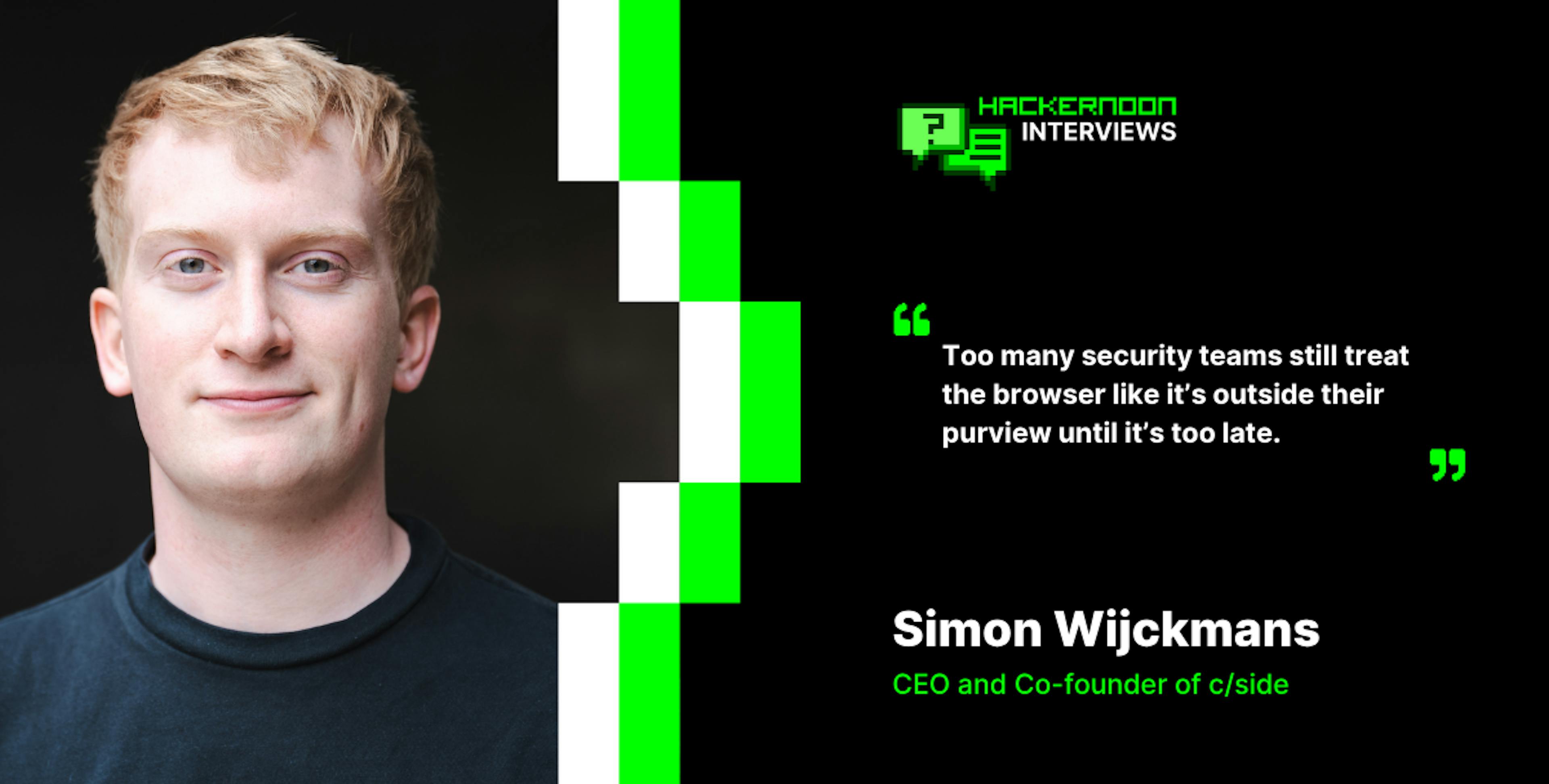 c/side CEO and Co-founder Simon Wijckmans on The Importance of Browser-side Security