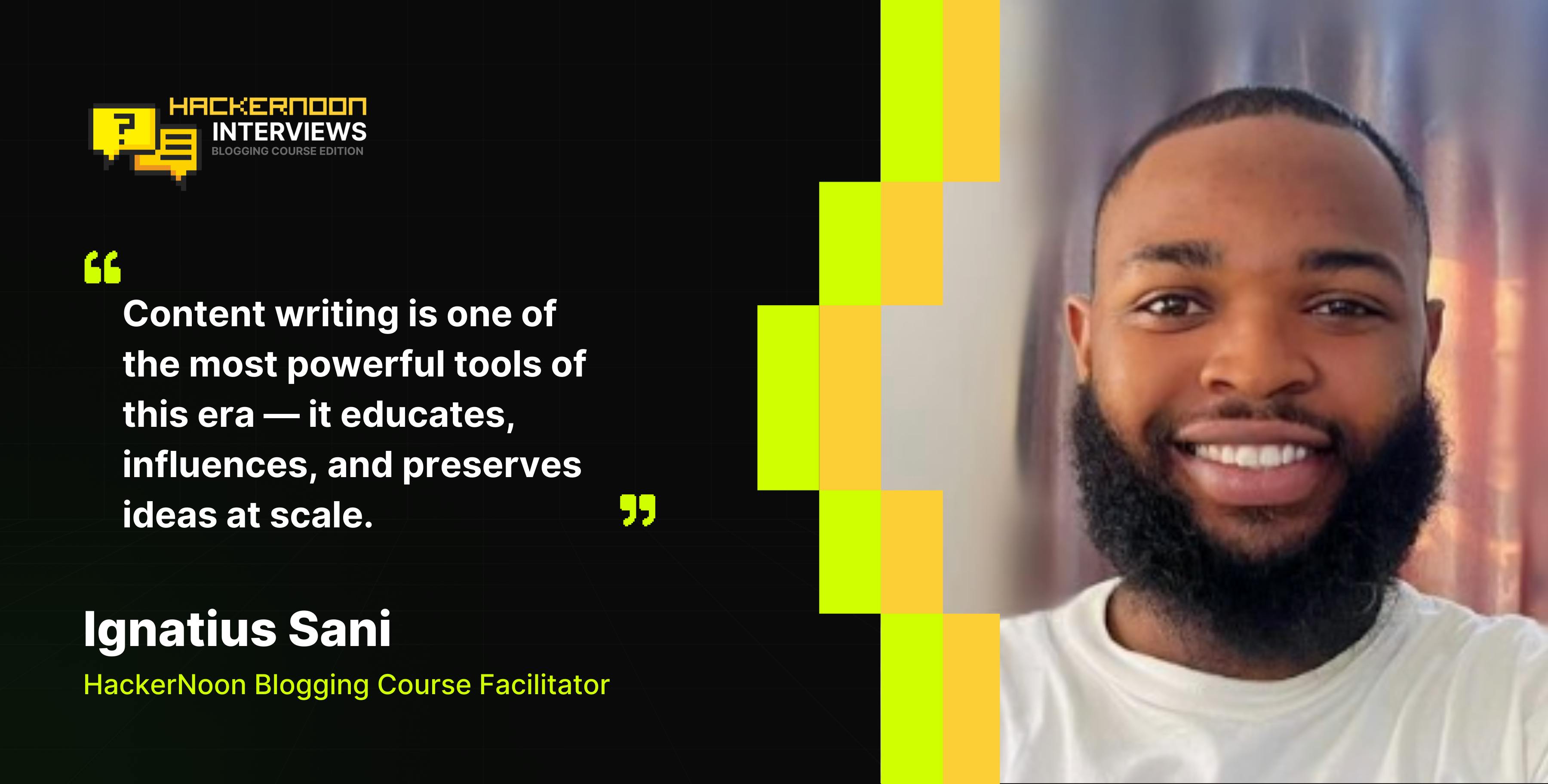 /meet-ignatius-sani-hackernoon-blogging-course-facilitator feature image