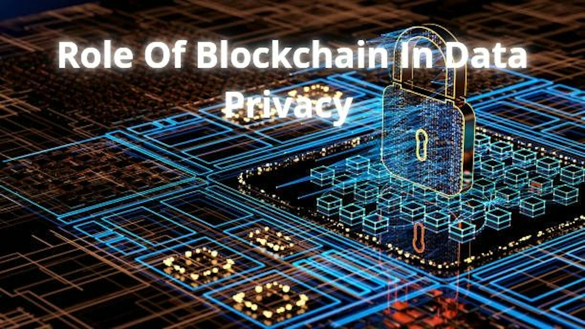 featured image - Role of Blockchain in Data Privacy