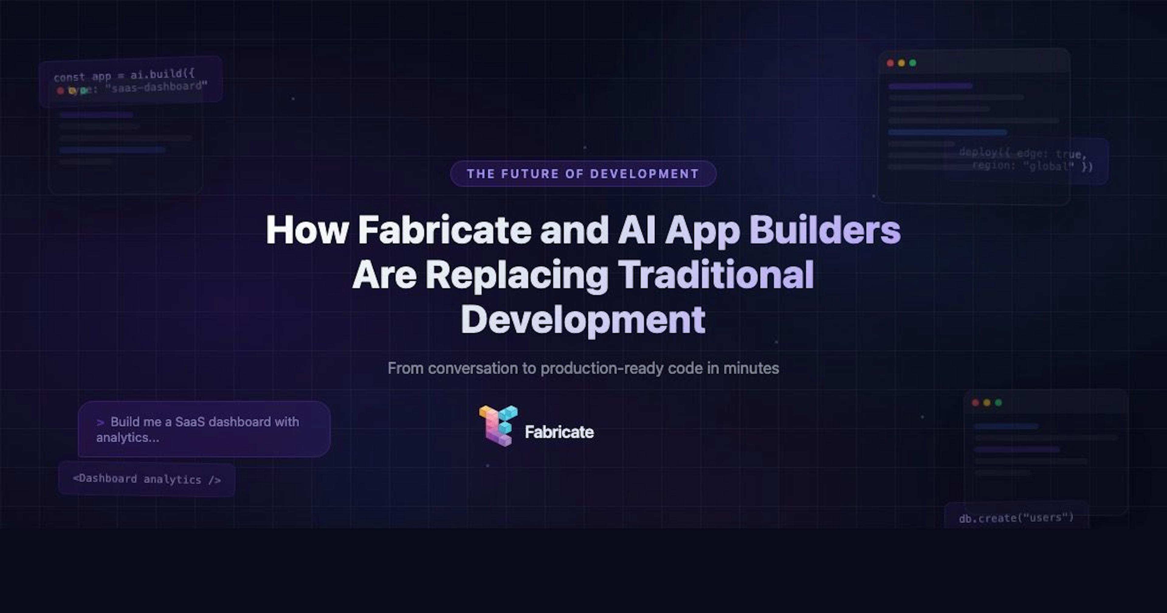 featured image - How Fabricate and the New Wave of AI App Builders Are Replacing Traditional Development in 2026