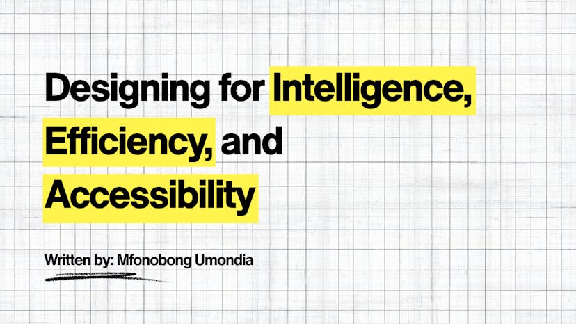 /designing-for-intelligence-efficiency-and-accessibility feature image