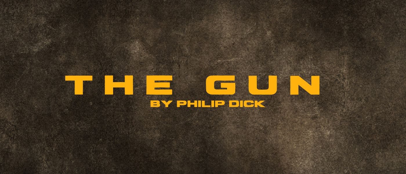 /the-gun-by-philip-k-dick-table-of-links feature image