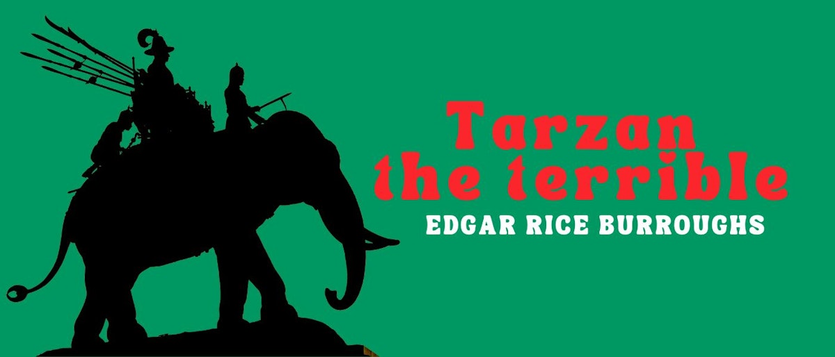 featured image - Tarzan the Terrible by Edgar Rice Burroughs - Table of Links