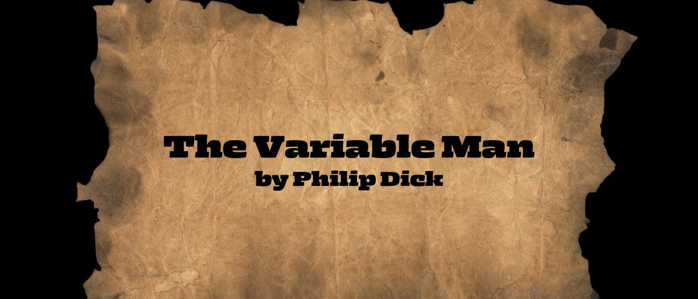 /the-variable-man-by-philip-k-dick-table-of-links feature image
