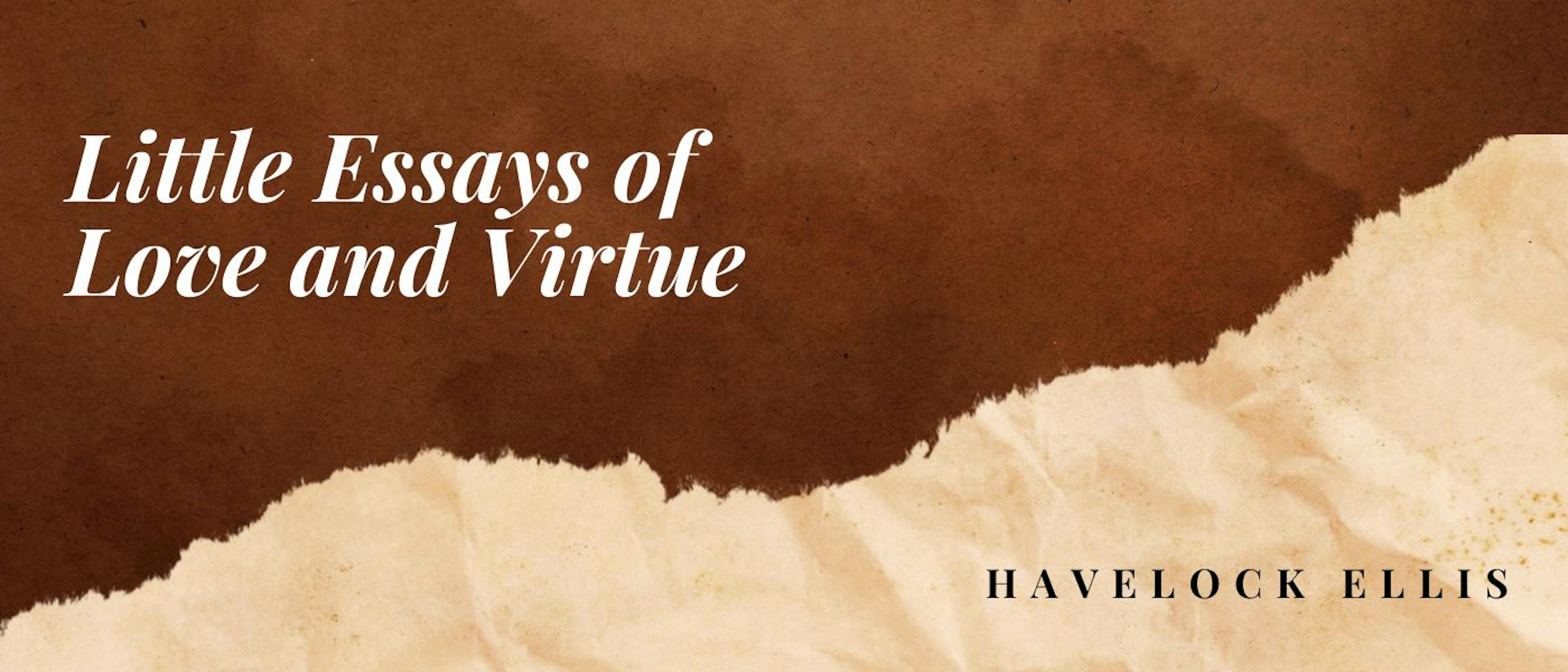 featured image - Little Essays of Love and Virtue by Havelock Ellis - Table of Links