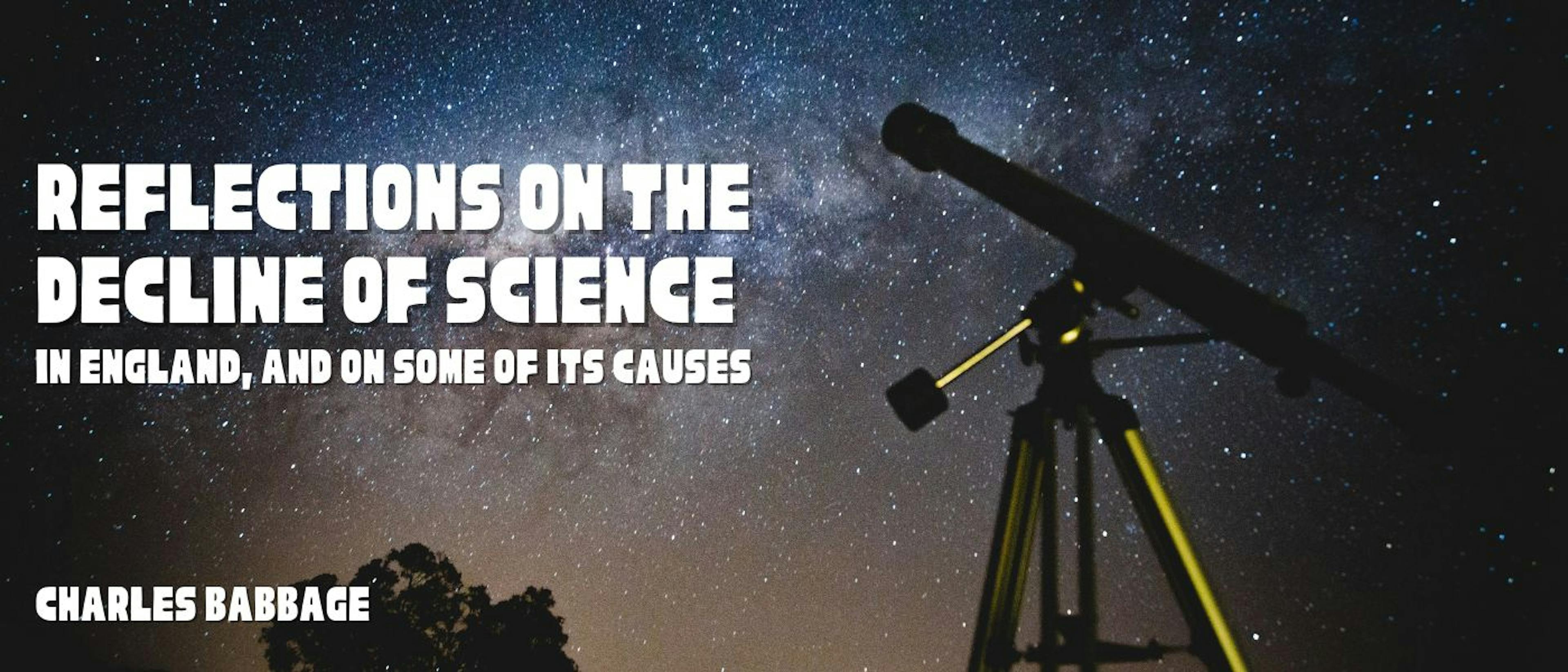 featured image - Reflections on the Decline of Science in England, and on Some of Its Causes - Table of Links