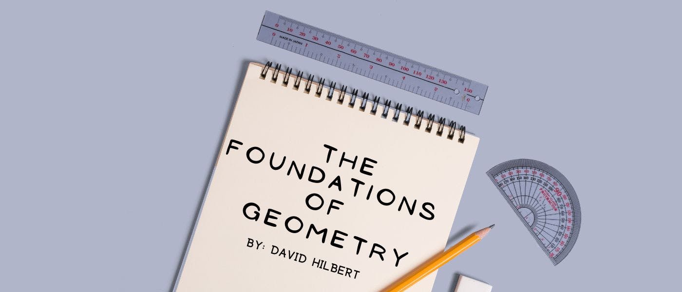 featured image - The Foundations of Geometry, by David Hilbert - Table of Links