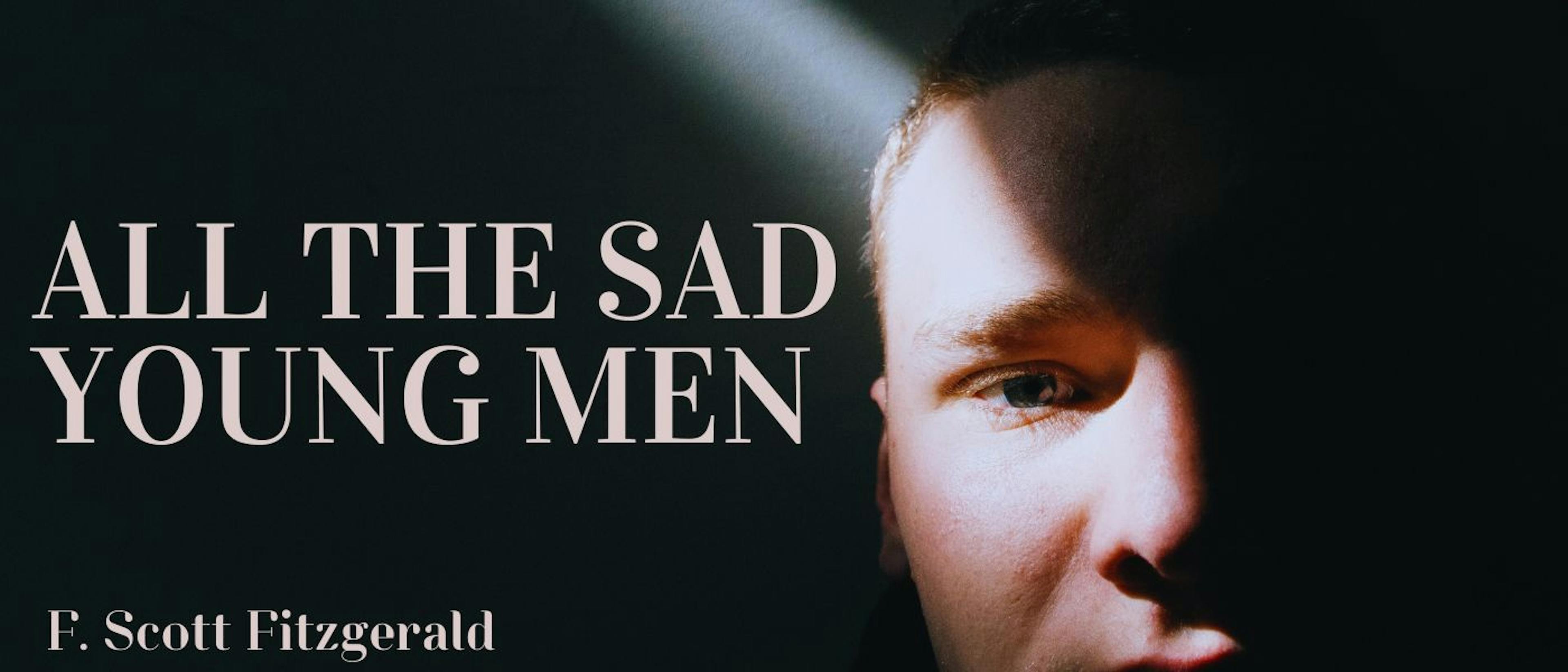 featured image - All the Sad Young Men by F. Scott Fitzgerald - Table of Links