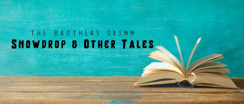 /snowdrop-and-other-tales-by-jacob-grimm-and-wilhelm-grimm-table-of-links feature image