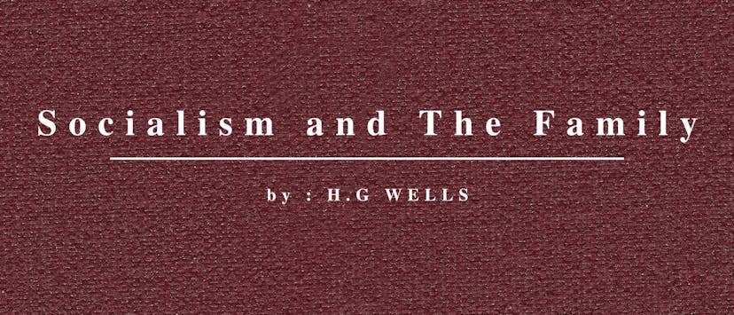 /socialism-and-the-family-by-h-g-wells-table-of-links feature image
