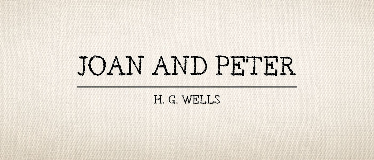 featured image - Joan and Peter by H. G. Wells - Table of Links