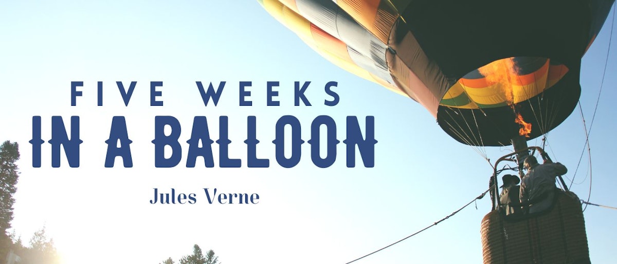 featured image - Five Weeks in a Balloon by Jules Verne - Table of Links