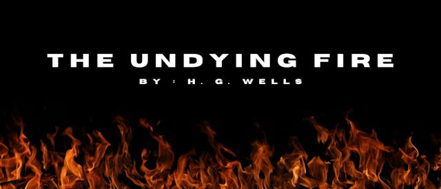 /the-undying-fire-by-h-g-wells-table-of-links feature image