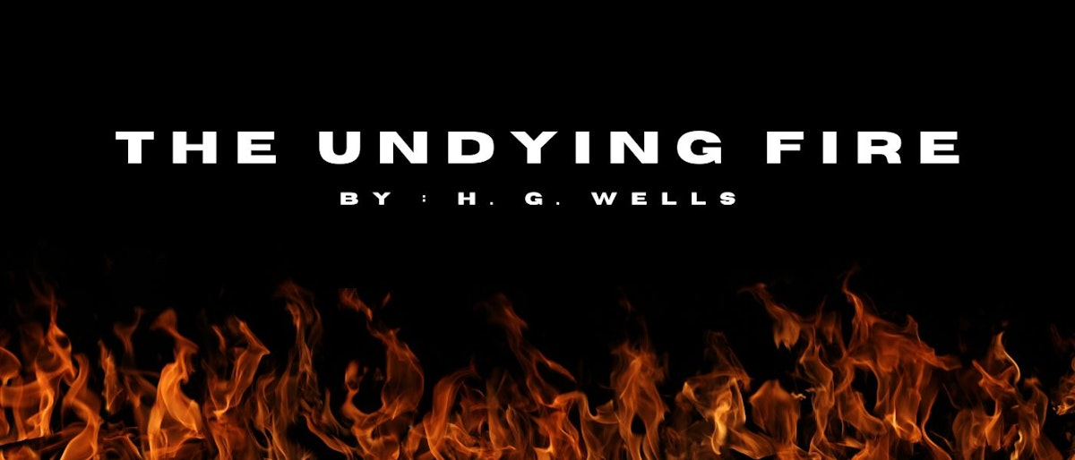 featured image - The Undying Fire by H. G. Wells - Table of Links