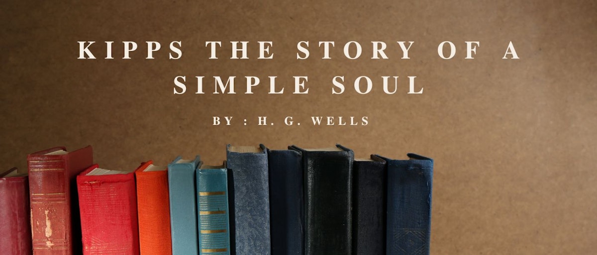 featured image - Kipps The Story of a Simple Soul by H. G. Wells - Table of Links