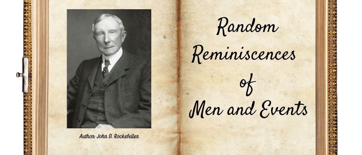featured image - Random Reminiscences of Men and Events by John D. Rockefeller - Table of Links
