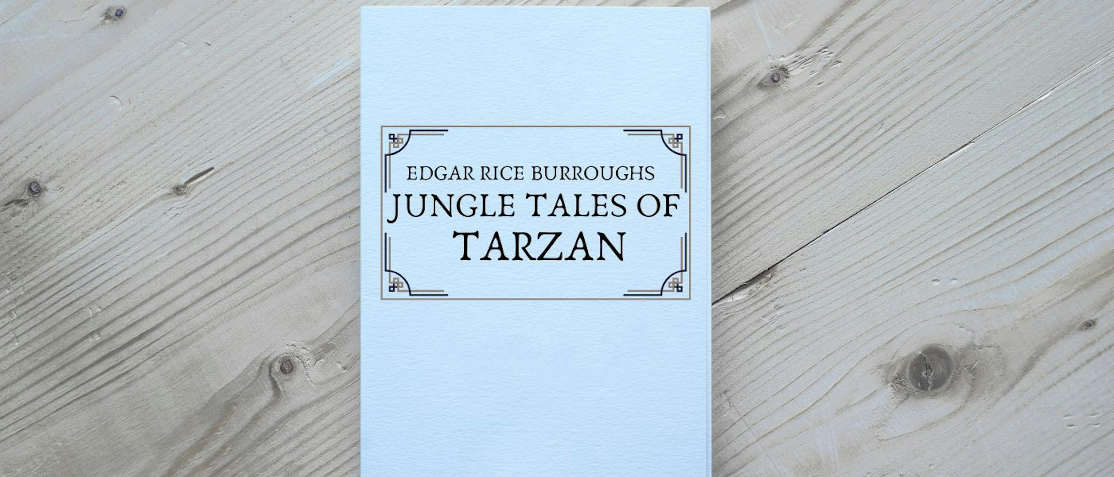 featured image - Jungle Tales of Tarzan by Edgar Rice Burroughs - Table of Links