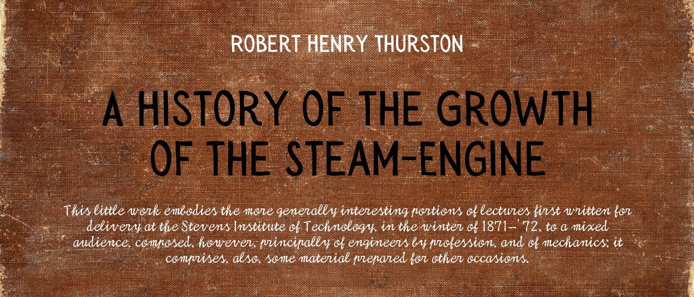 featured image - A History of the Growth of the Steam-Engine by Robert Henry Thurston - Table of Links