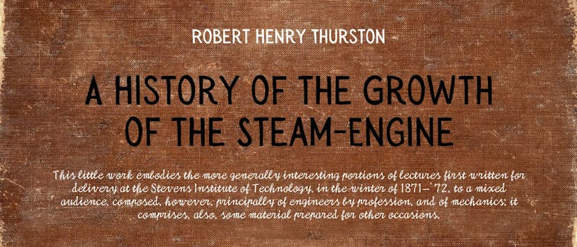 /a-history-of-the-growth-of-the-steam-engine-by-robert-henry-thurston-table-of-links feature image