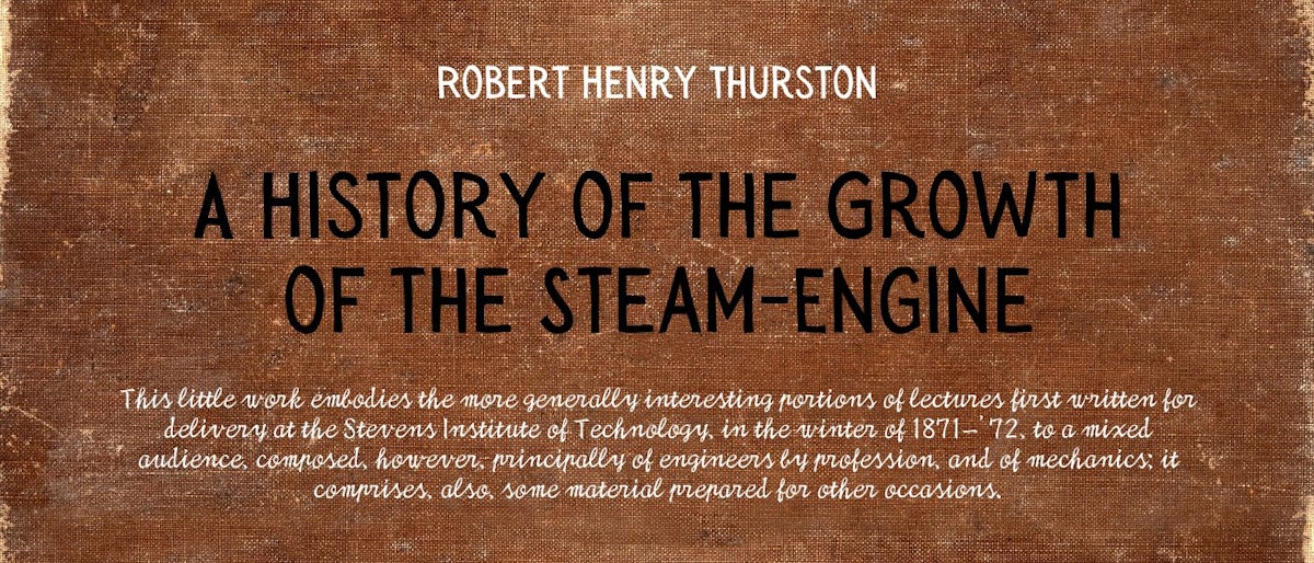 featured image - A History of the Growth of the Steam-Engine by Robert Henry Thurston - Table of Links