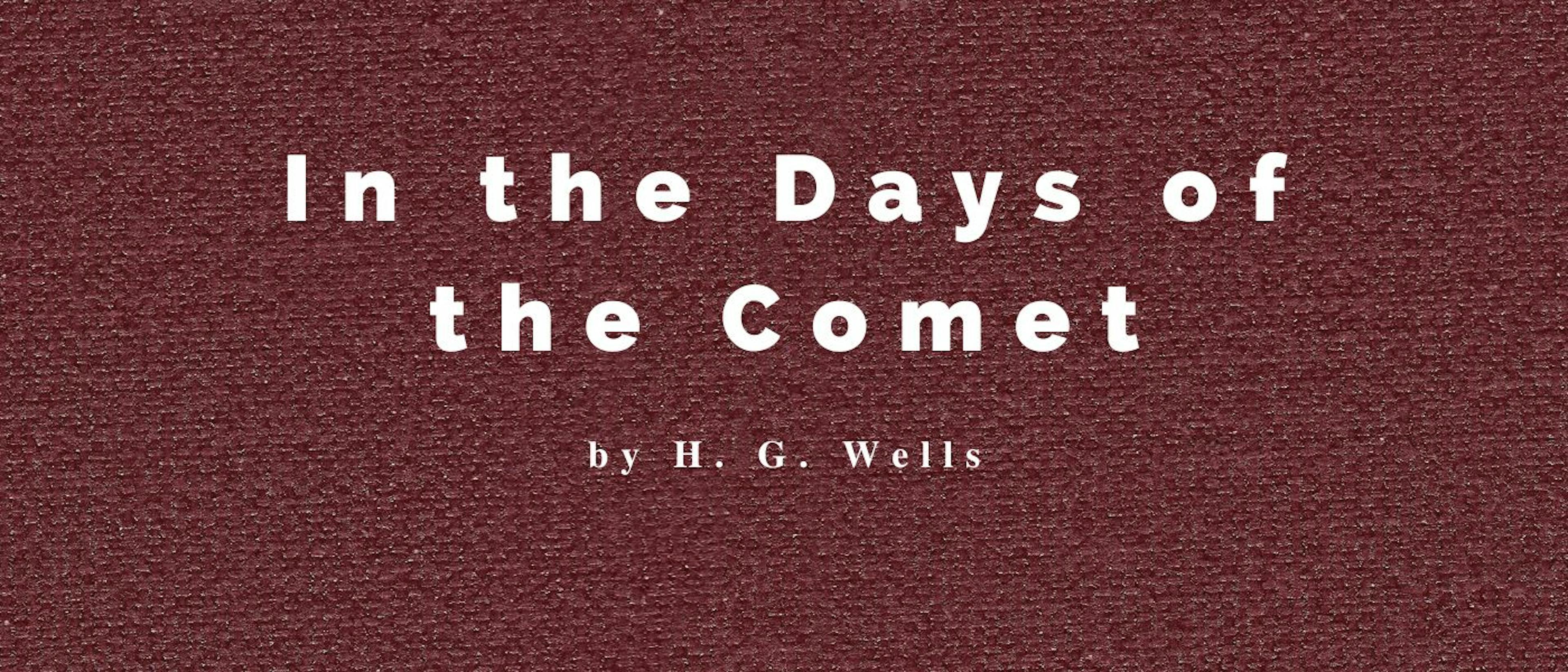 featured image - In the Days of the Comet by H. G. Wells - Table of Links