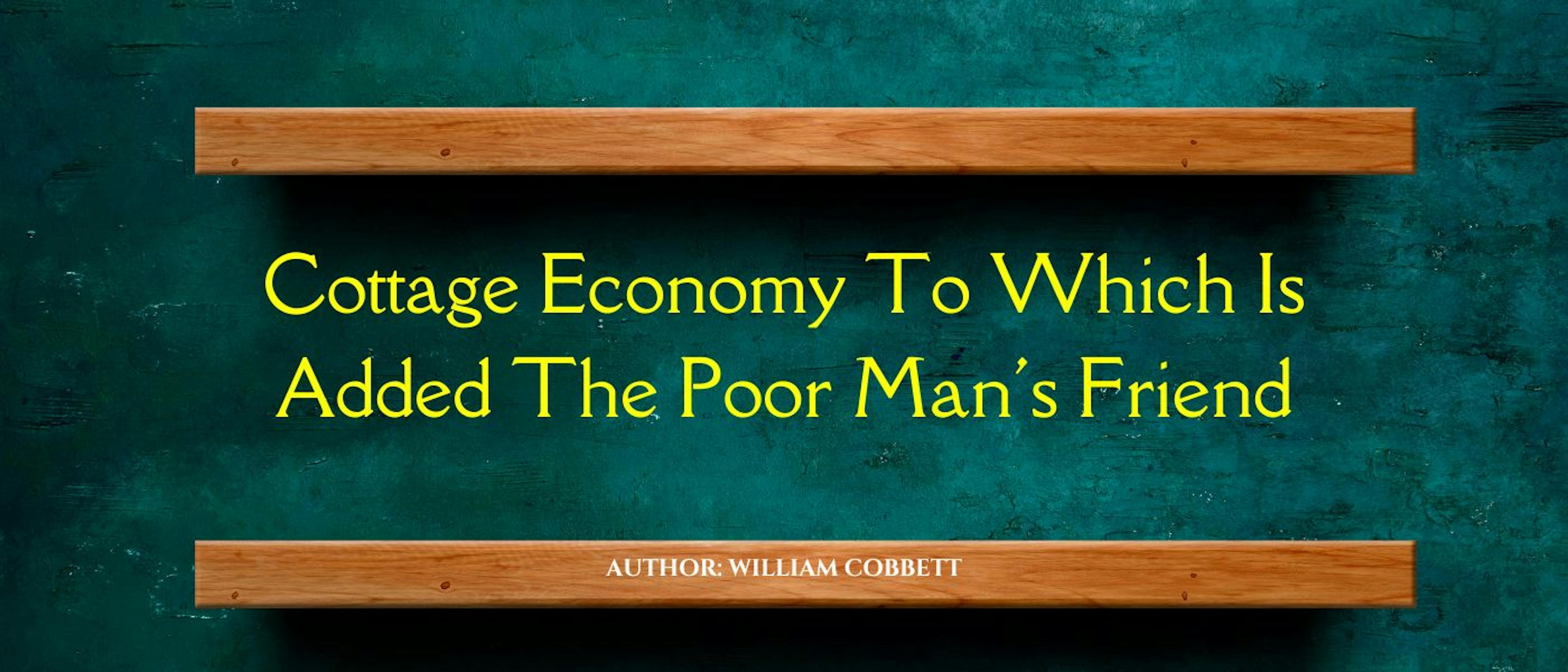 featured image - Table of Links - Cottage Economy to Which Is Added the Poor Man's Friend