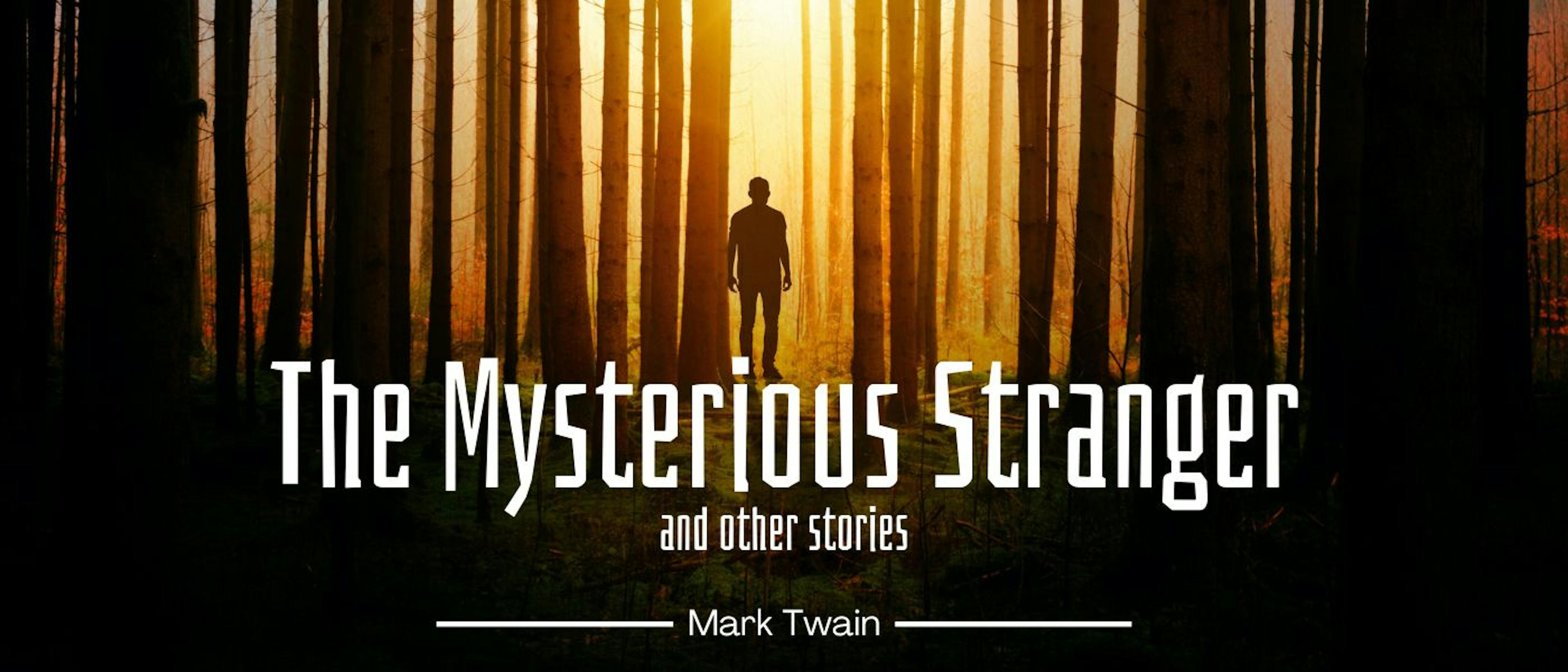 featured image - The Mysterious Stranger, and Other Stories by Mark Twain - Table of Links