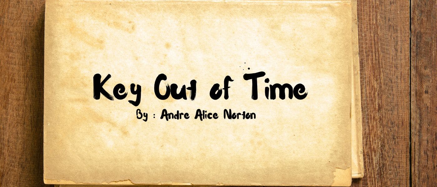 featured image - Key Out of Time by Andre Alice Norton - Table of Links