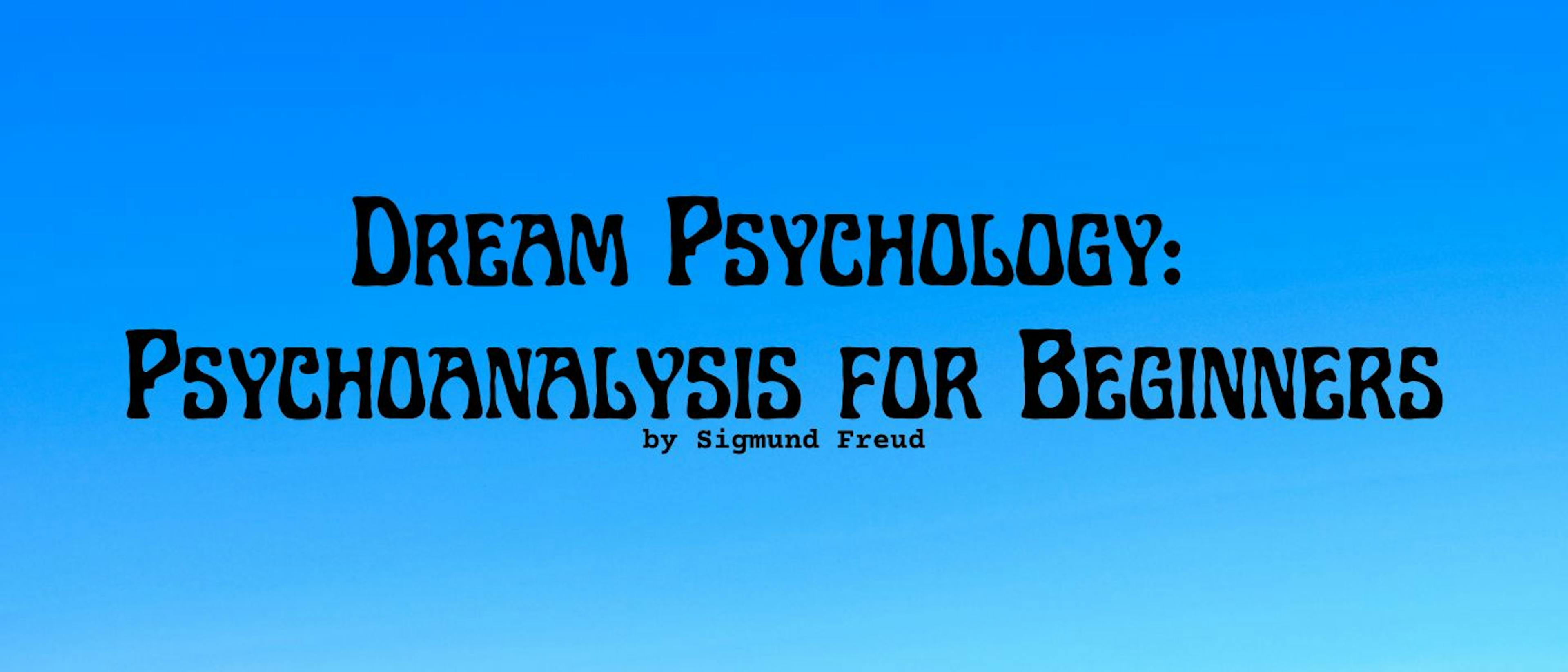 featured image - Dream Psychology: Psychoanalysis for Beginners by Sigmund Freud - Table of Links